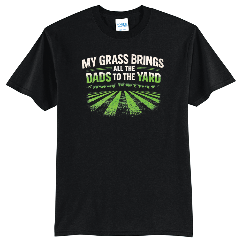 Dads to the Yard Tee