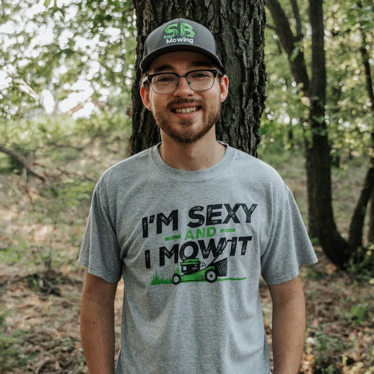 I'm Sexy & I Mow It Tee